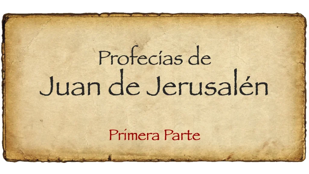 profecías de juan de jerusalén - primera parte