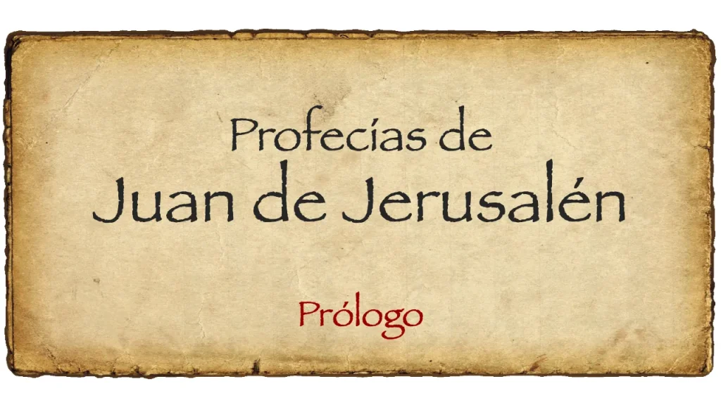 profecías de juan de jerusalén - prólogo